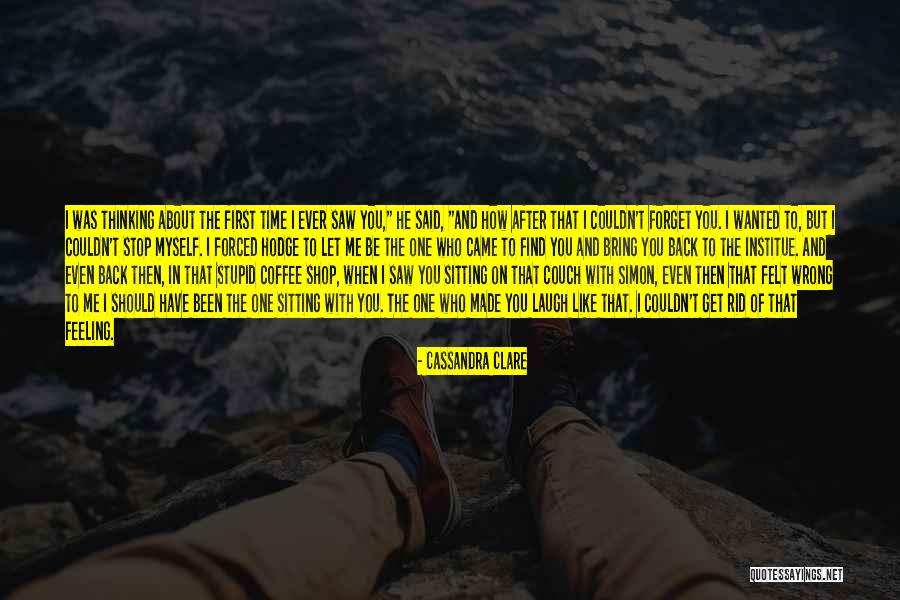 Stop Thinking About Me Quotes By Cassandra Clare Stop Thinking About Me Quotes By Cassandra Clare