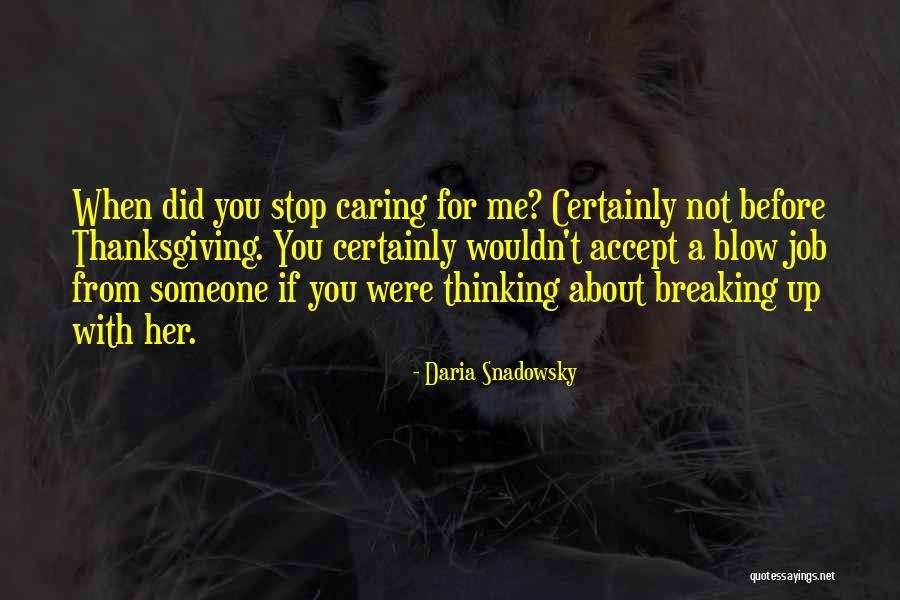 Stop Thinking About Me Quotes By Daria Snadowsky Stop Thinking About Me Quotes By Daria Snadowsky