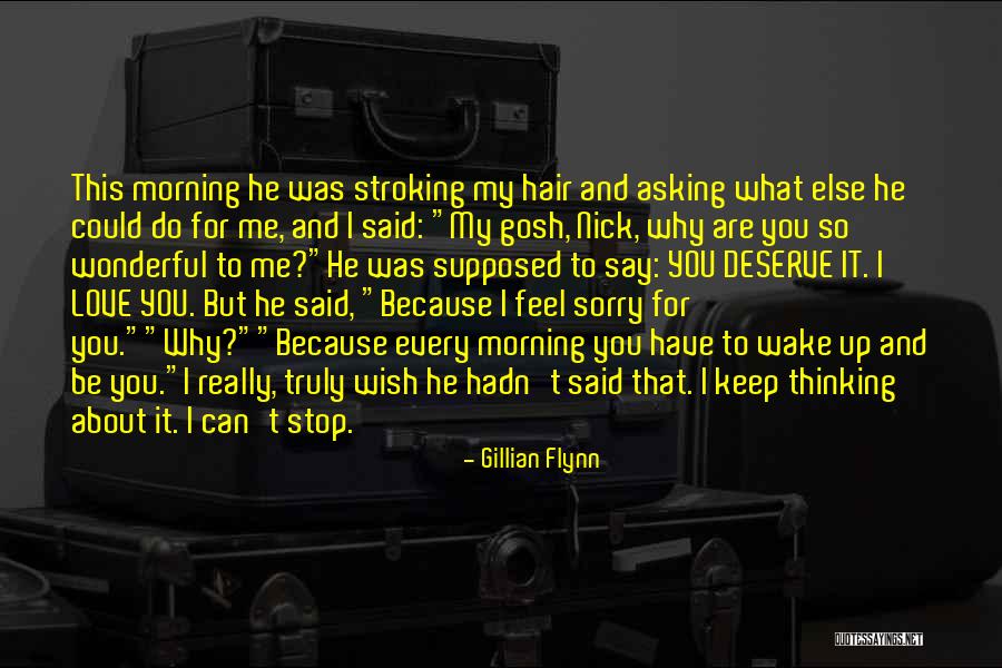 Stop Thinking About Me Quotes By Gillian Flynn Stop Thinking About Me Quotes By Gillian Flynn
