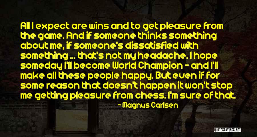 Stop Thinking About Me Quotes By Magnus Carlsen Stop Thinking About Me Quotes By Magnus Carlsen