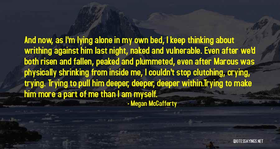 Stop Thinking About Me Quotes By Megan McCafferty Stop Thinking About Me Quotes By Megan McCafferty