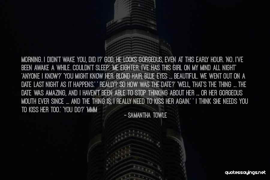 Stop Thinking About Me Quotes By Samantha Towle Stop Thinking About Me Quotes By Samantha Towle