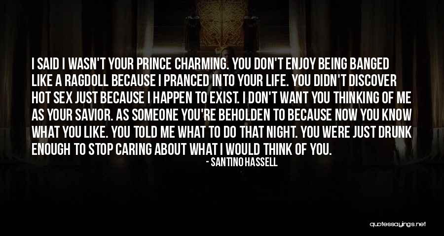 Stop Thinking About Me Quotes By Santino Hassell Stop Thinking About Me Quotes By Santino Hassell