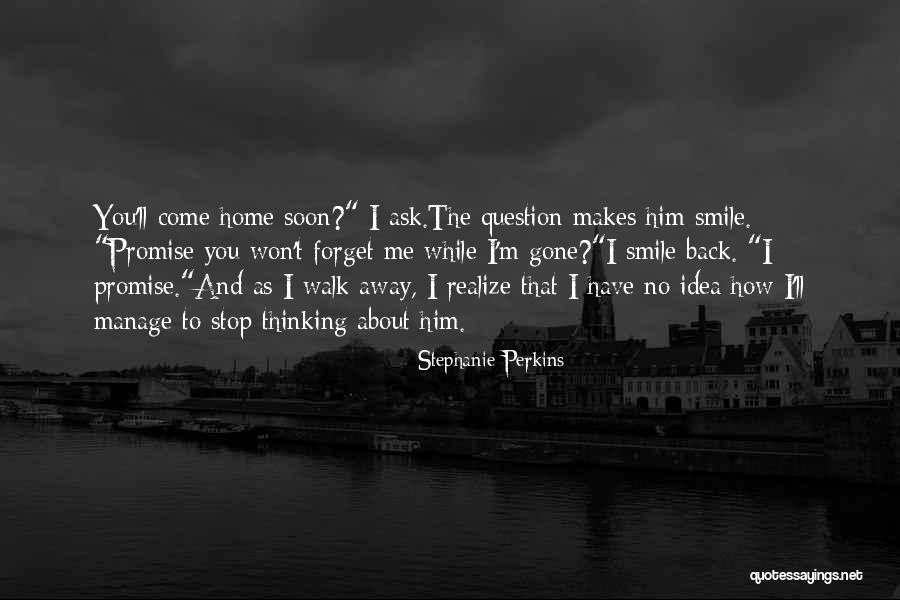 Stop Thinking About Me Quotes By Stephanie Perkins Stop Thinking About Me Quotes By Stephanie Perkins