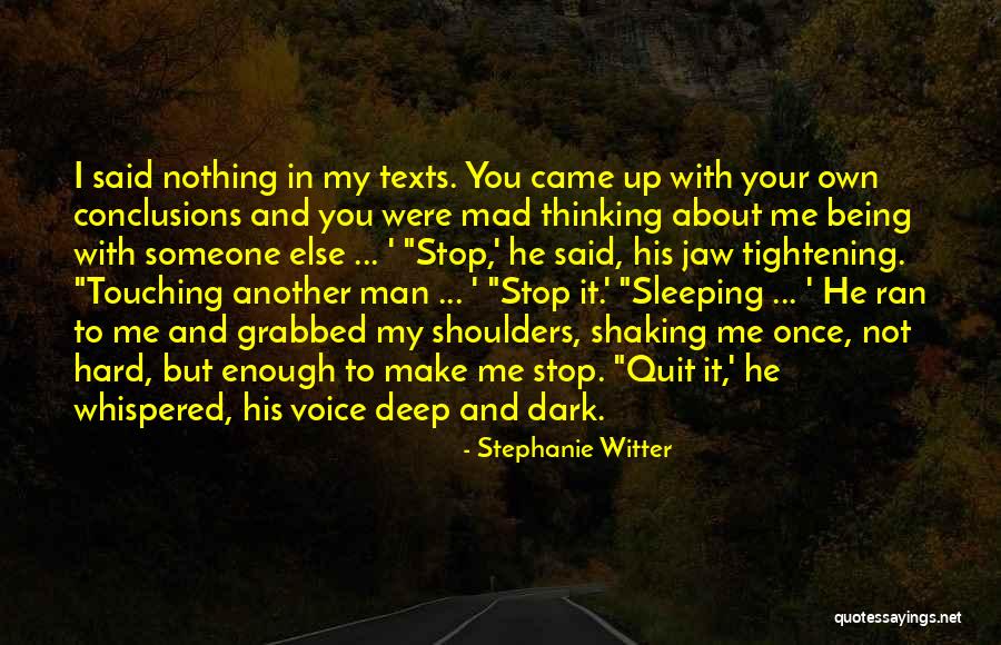 Stop Thinking About Me Quotes By Stephanie Witter Stop Thinking About Me Quotes By Stephanie Witter