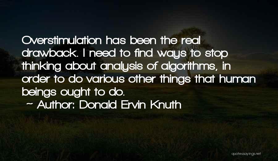 Stop Thinking About What Could Have Been Quotes By Donald Ervin Knuth