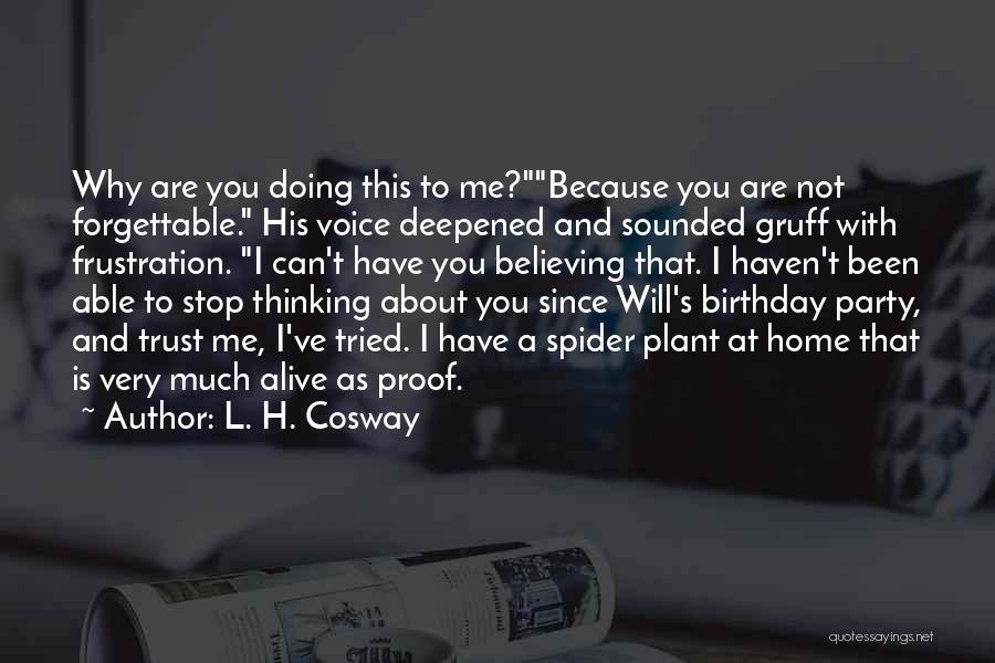Stop Thinking About What Could Have Been Quotes By L. H. Cosway