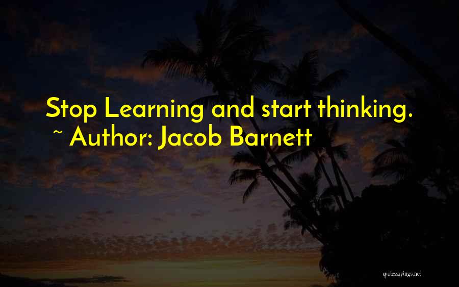 Stop Thinking And Start Doing Quotes By Jacob Barnett