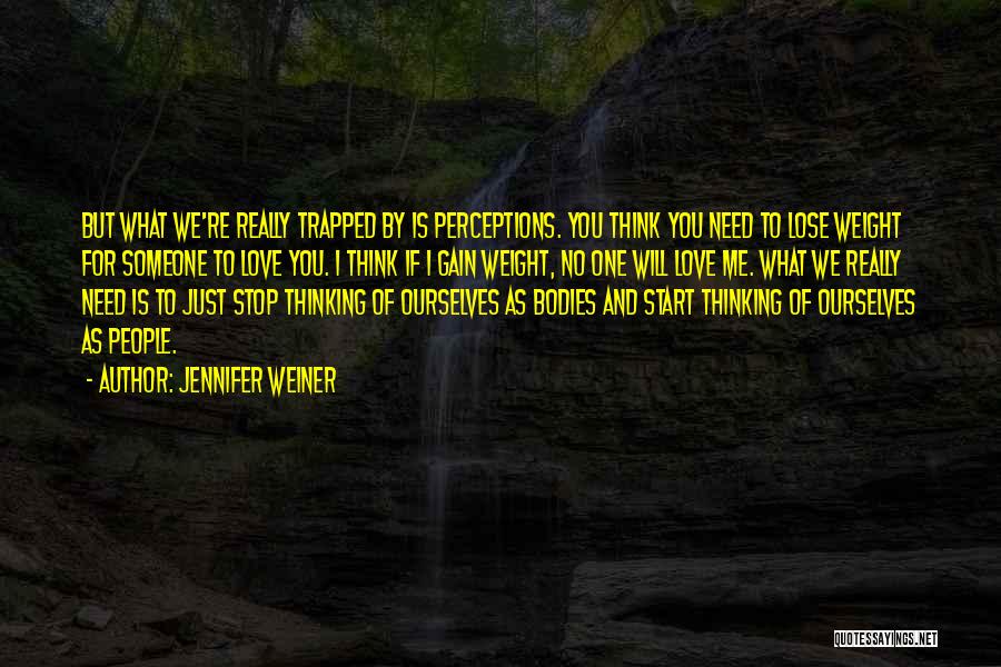Stop Thinking And Start Doing Quotes By Jennifer Weiner