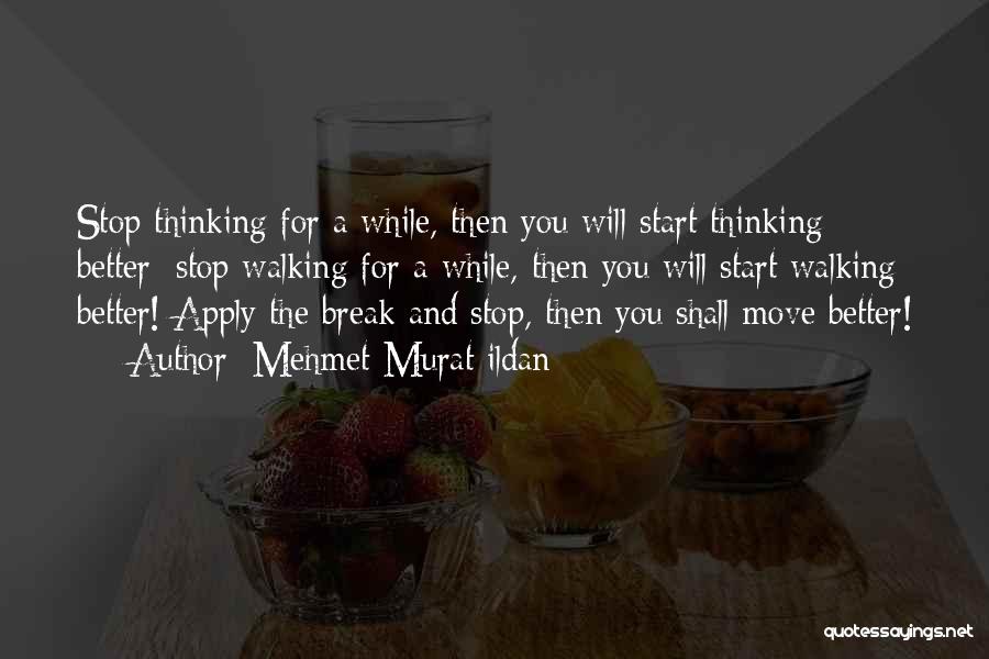 Stop Thinking And Start Doing Quotes By Mehmet Murat Ildan