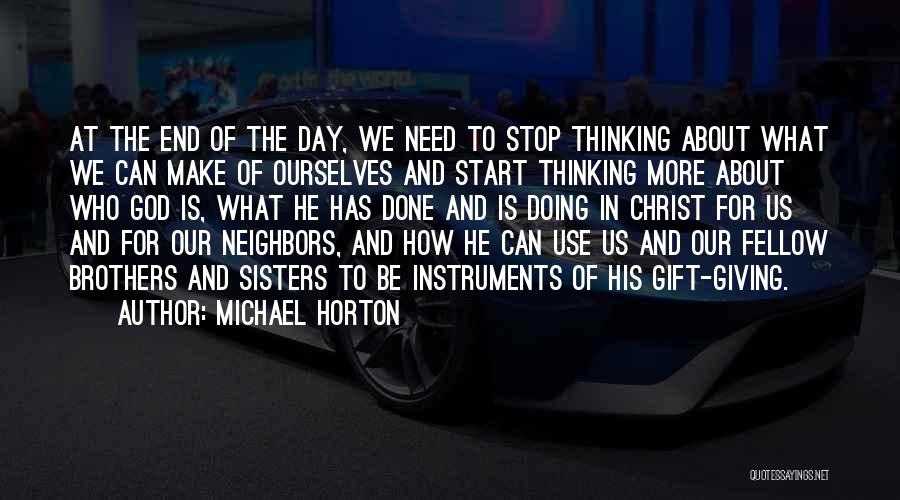 Stop Thinking And Start Doing Quotes By Michael Horton