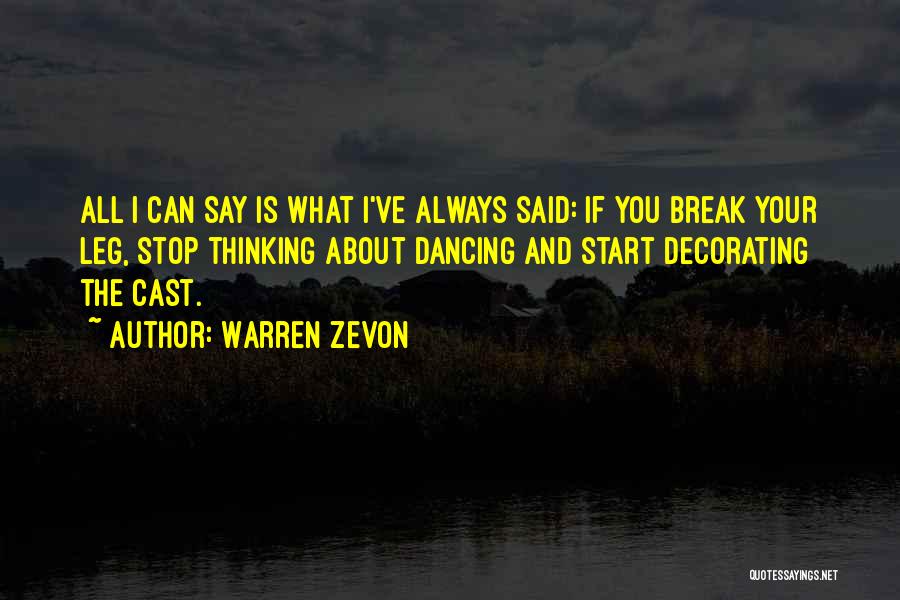 Stop Thinking And Start Doing Quotes By Warren Zevon