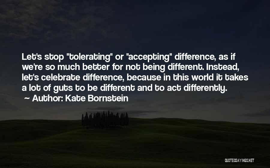 Stop Tolerating Quotes By Kate Bornstein