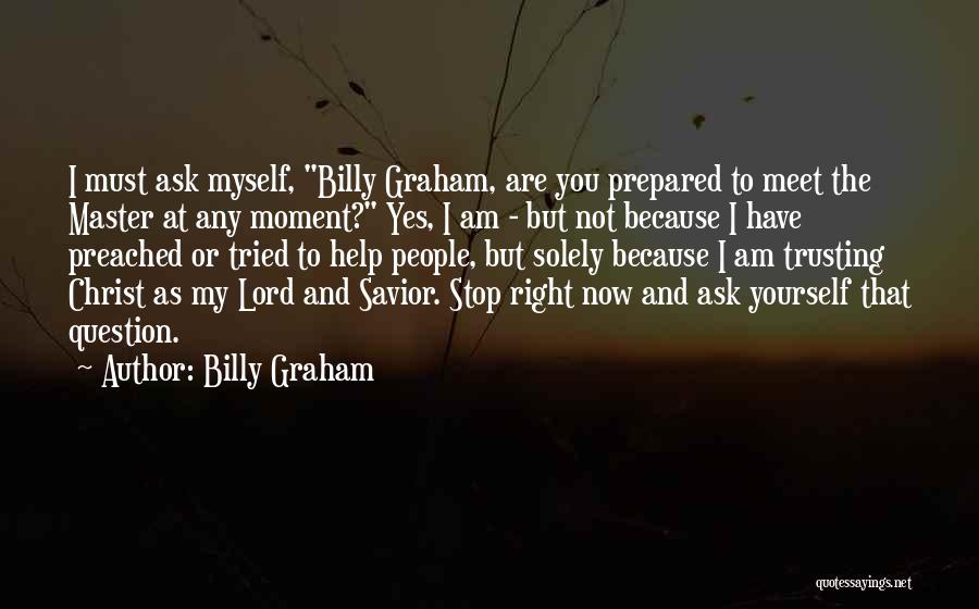 Stop Trusting Quotes By Billy Graham Stop Trusting Quotes By Billy Graham