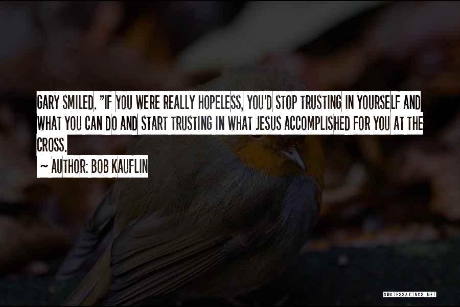 Stop Trusting Quotes By Bob Kauflin