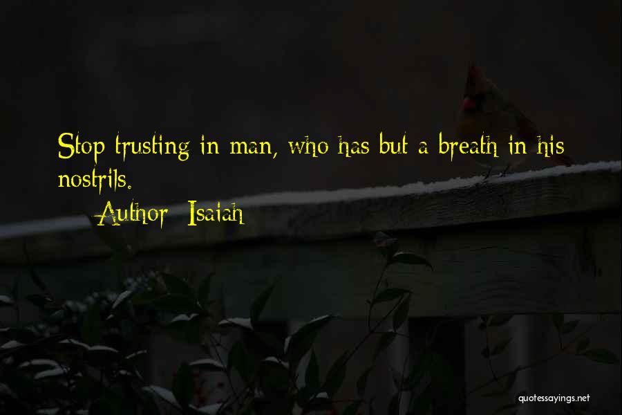 Stop Trusting Quotes By Isaiah