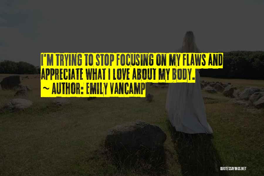 Stop Trying Love Quotes By Emily VanCamp