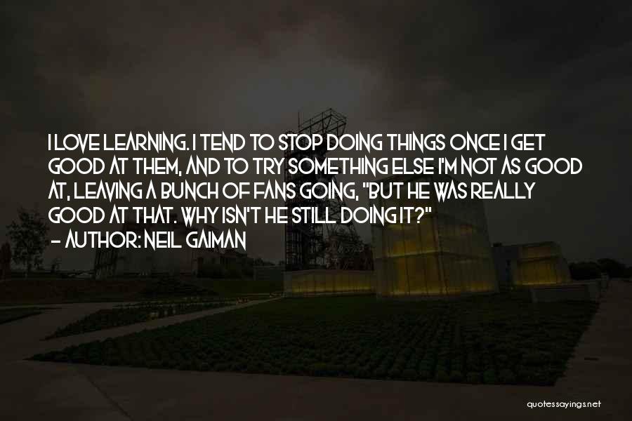 Stop Trying Love Quotes By Neil Gaiman