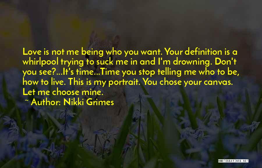 Stop Trying Love Quotes By Nikki Grimes