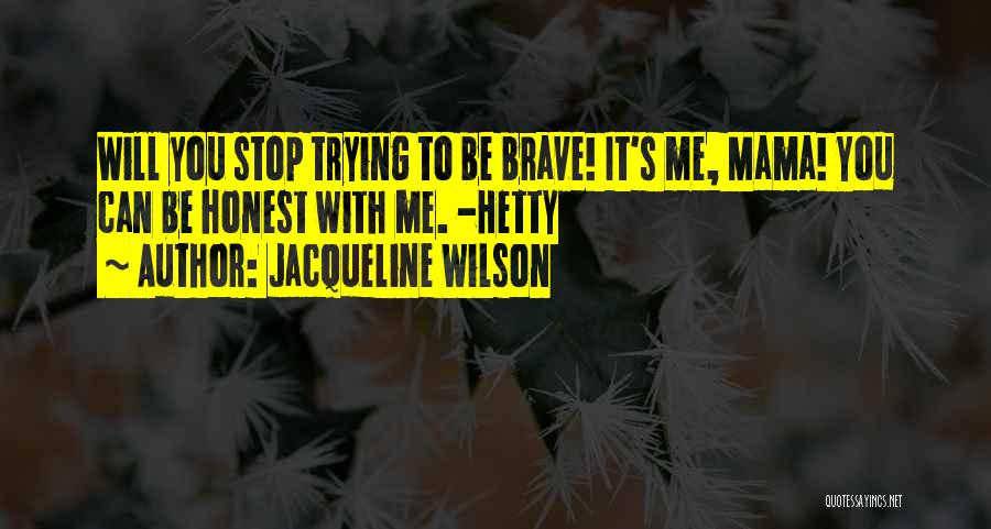 Stop Trying Me Quotes By Jacqueline Wilson