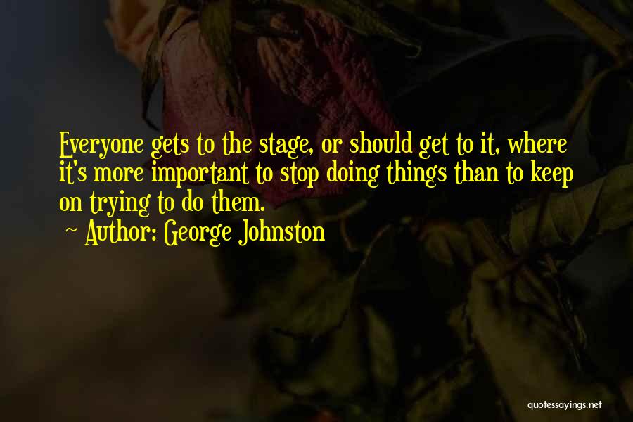 Stop Trying To Please Everyone Quotes By George Johnston