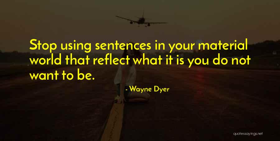 Stop Using Quotes By Wayne Dyer Stop Using Quotes By Wayne Dyer
