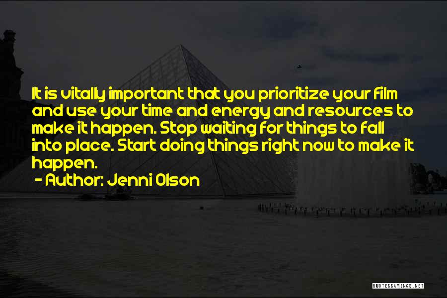 Stop Waiting For Things To Happen Quotes By Jenni Olson