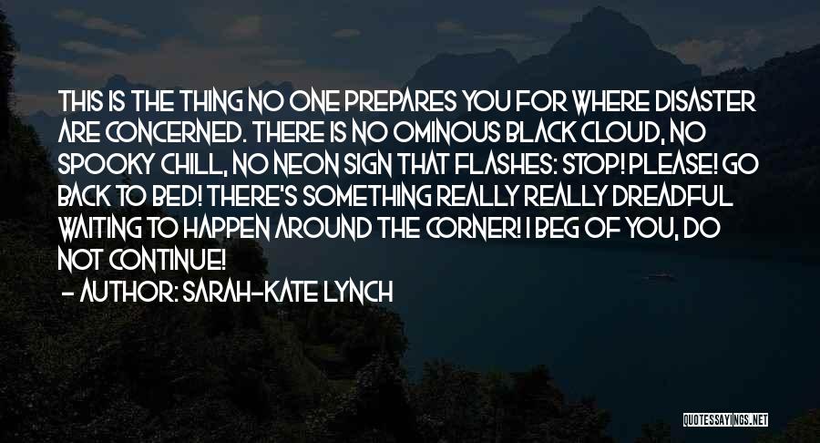 Stop Waiting For Things To Happen Quotes By Sarah-Kate Lynch