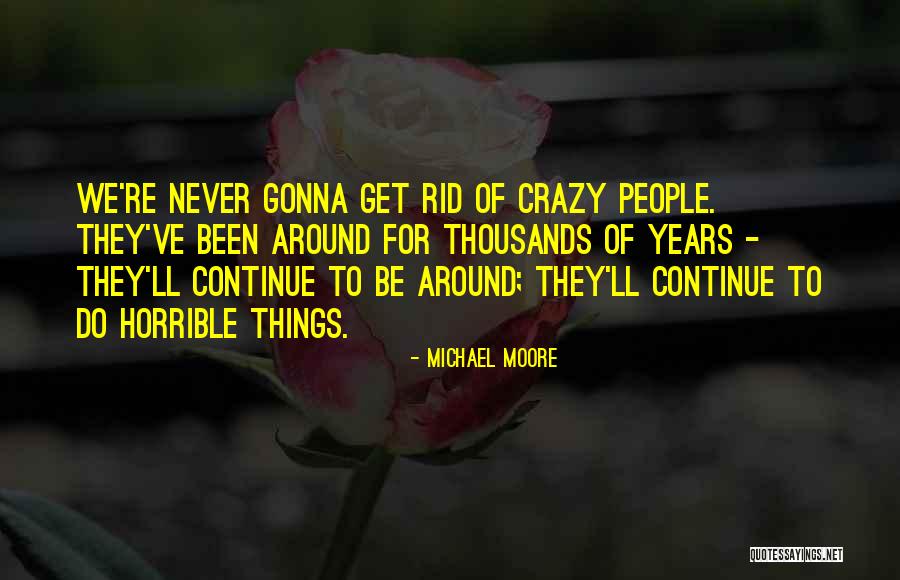 Stop Walking On Eggshells Quotes By Michael Moore Stop Walking On Eggshells Quotes By Michael Moore