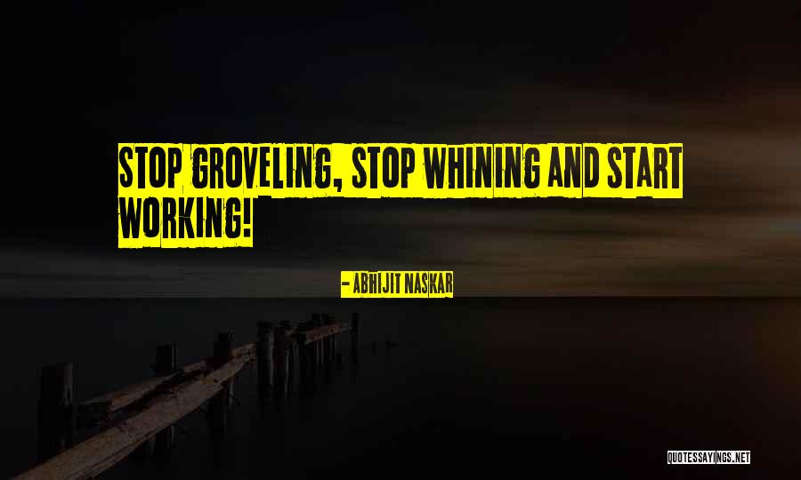 Stop Whining Quotes By Abhijit Naskar