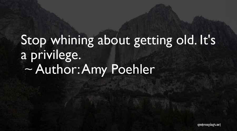 Stop Whining Quotes By Amy Poehler