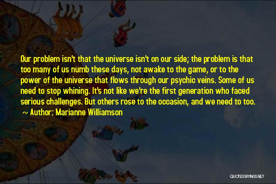 Stop Whining Quotes By Marianne Williamson