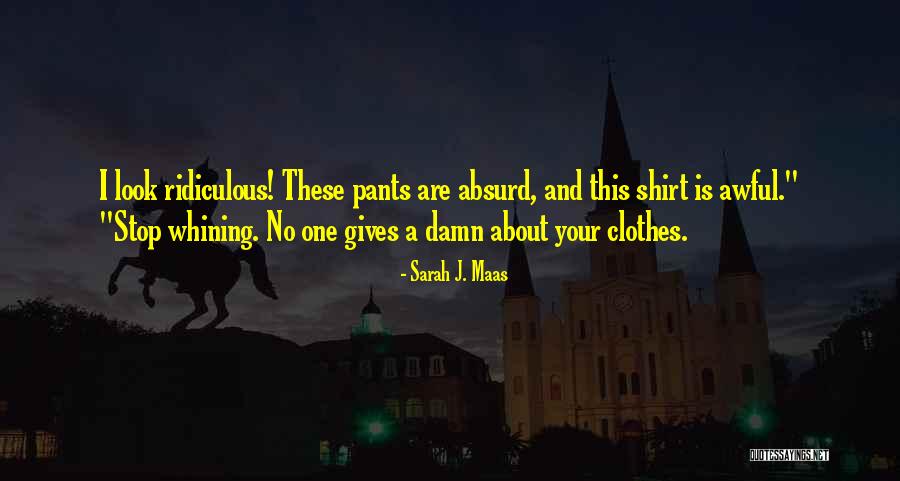 Stop Whining Quotes By Sarah J. Maas Stop Whining Quotes By Sarah J. Maas
