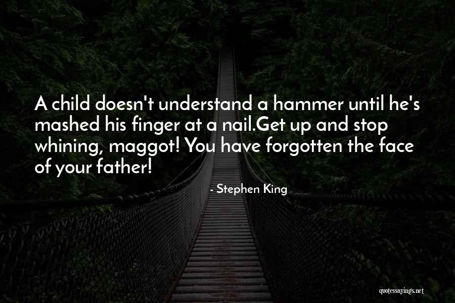 Stop Whining Quotes By Stephen King