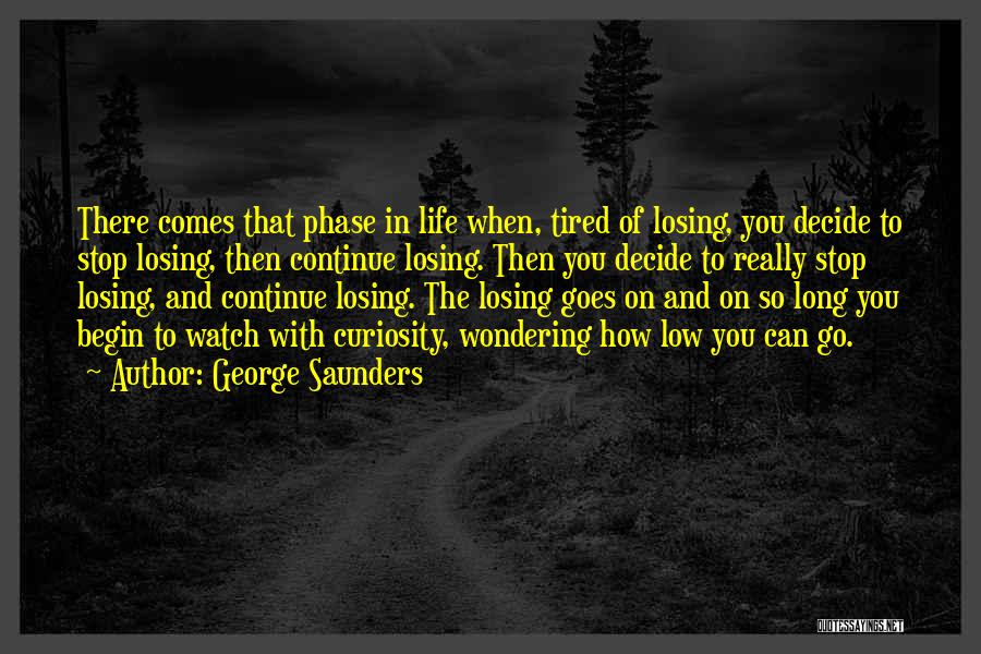Stop Wondering Quotes By George Saunders