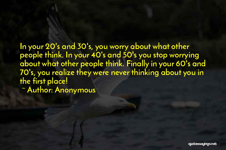 Stop Worrying About My Life Quotes By Anonymous