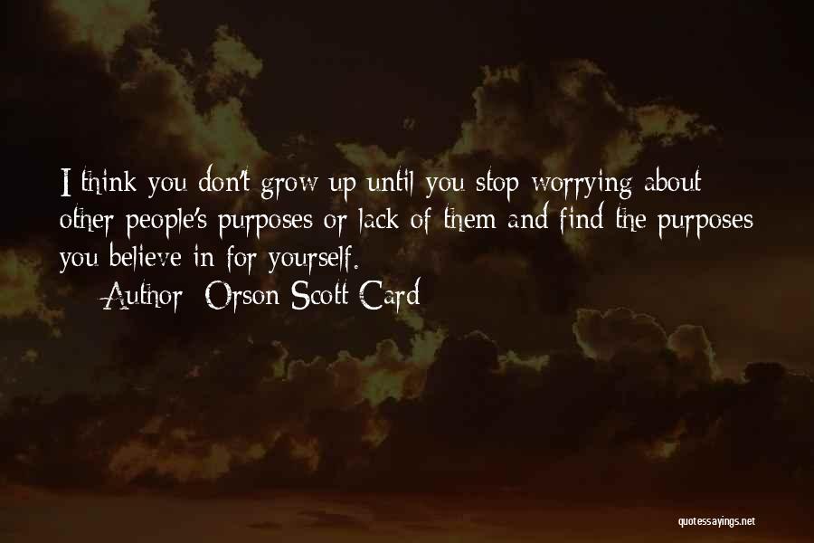 Stop Worrying About My Life Quotes By Orson Scott Card