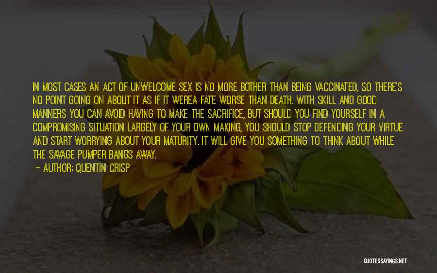 Stop Worrying About Others Quotes By Quentin Crisp