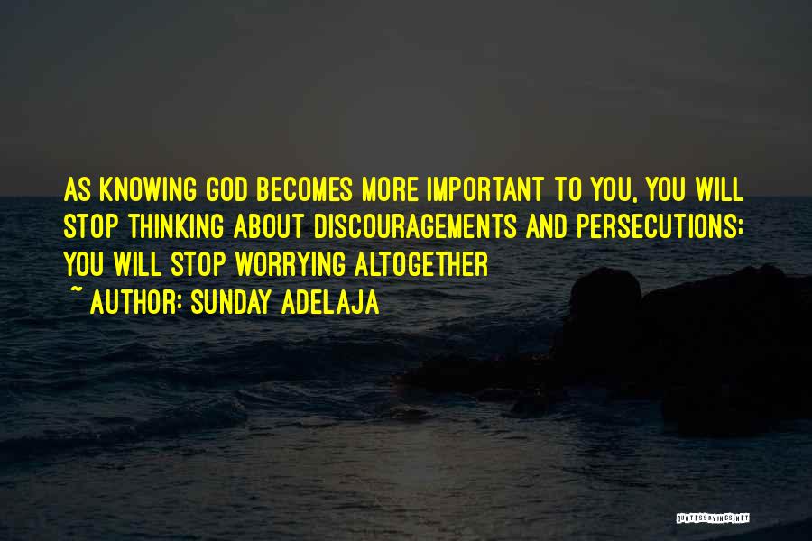 Stop Worrying About Others Quotes By Sunday Adelaja