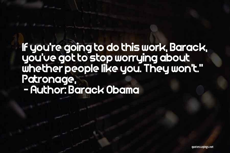 Stop Worrying Quotes By Barack Obama