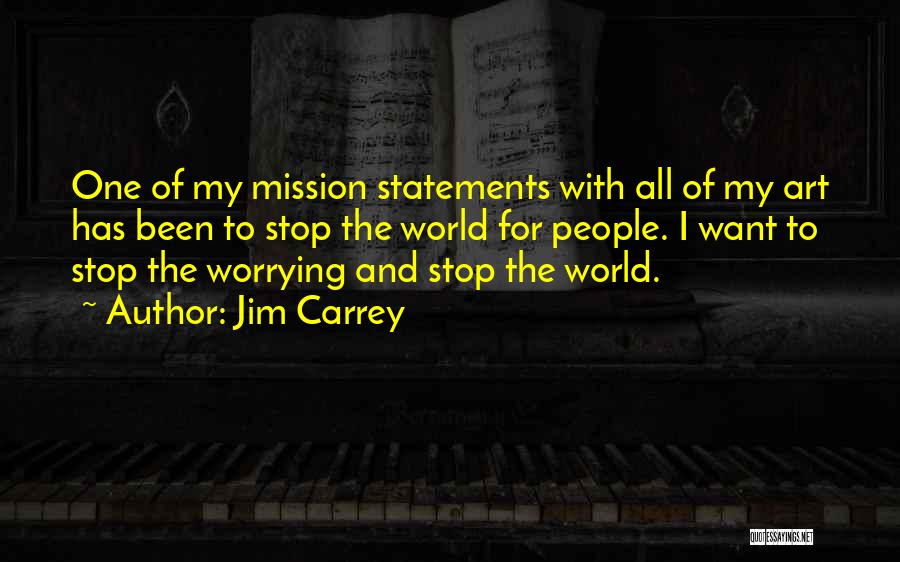 Stop Worrying Quotes By Jim Carrey