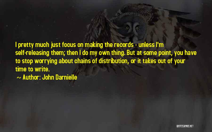 Stop Worrying Quotes By John Darnielle