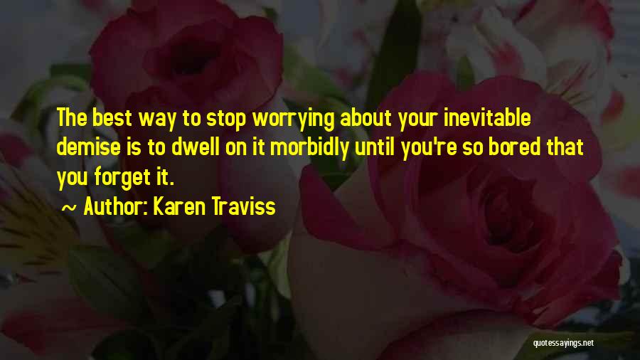 Stop Worrying Quotes By Karen Traviss