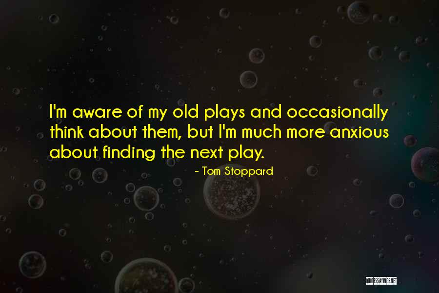 Stoppard Plays Quotes By Tom Stoppard Stoppard Plays Quotes By Tom Stoppard