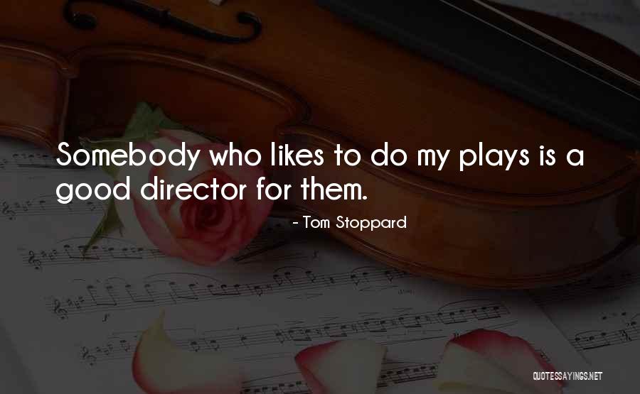 Stoppard Tom Quotes By Tom Stoppard Stoppard Tom Quotes By Tom Stoppard