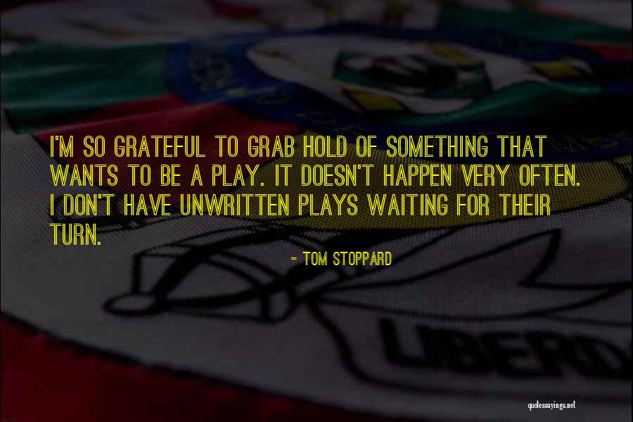 Stoppard Tom Quotes By Tom Stoppard Stoppard Tom Quotes By Tom Stoppard