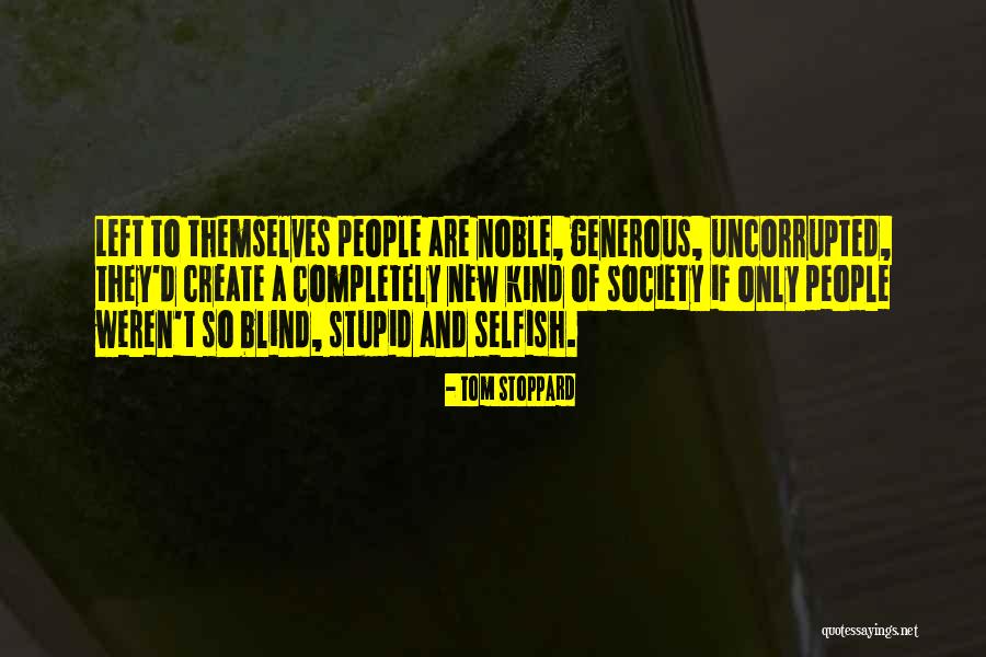 Stoppard Tom Quotes By Tom Stoppard Stoppard Tom Quotes By Tom Stoppard