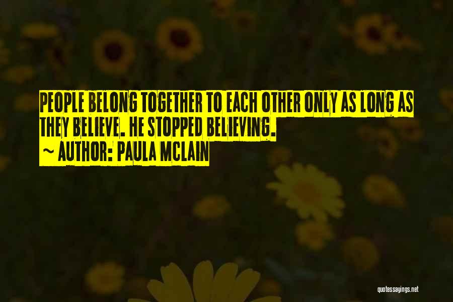 Stopped Believing Quotes By Paula McLain