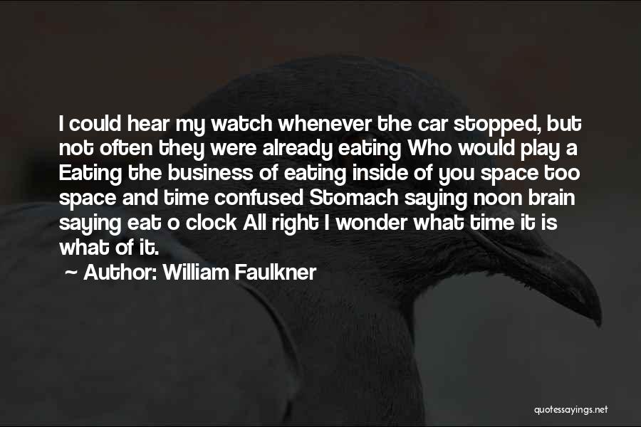 Stopped Clock Quotes By William Faulkner