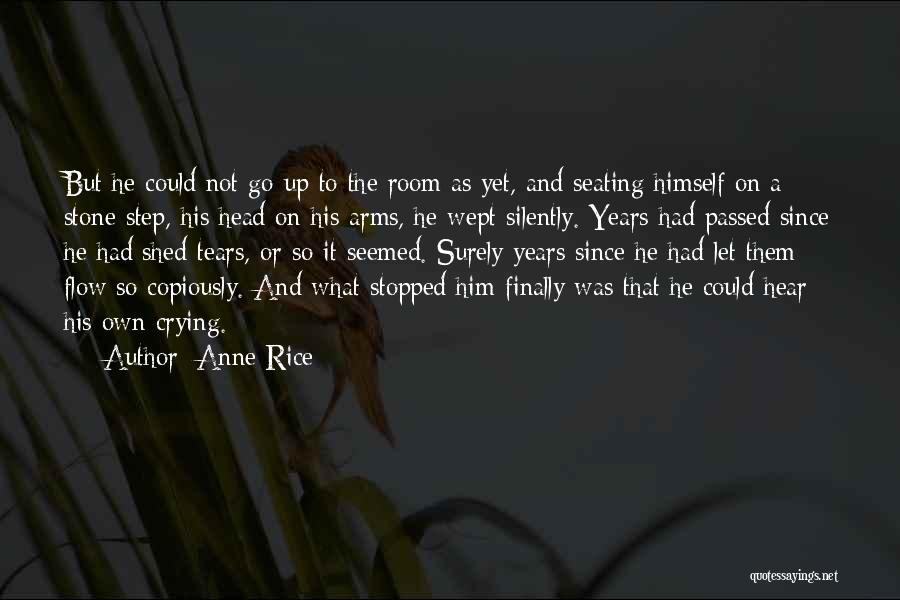 Stopped Crying Quotes By Anne Rice